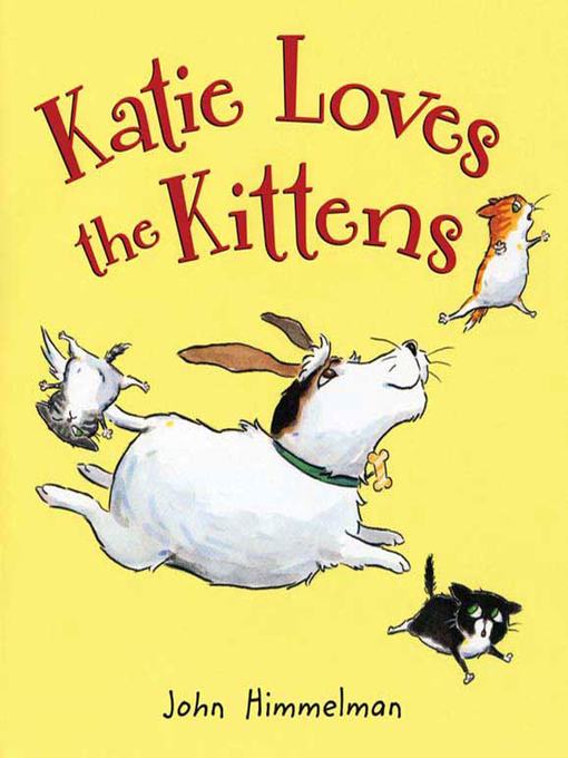 Title details for Katie Loves the Kittens by John Himmelman - Wait list